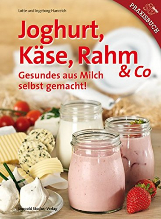 Lotte Hanreich, Ingeborg Hanreich - Joghurt, Kse, Rahm & Co